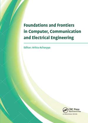 Foundations and Frontiers in Computer, Communication and Electrical Engineering: Proceedings of the 3rd International Conference C2E2, Mankundu, West Bengal, India, 15th-16th January, 2016. de Aritra Acharyya