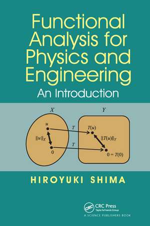 Functional Analysis for Physics and Engineering: An Introduction de Hiroyuki Shima