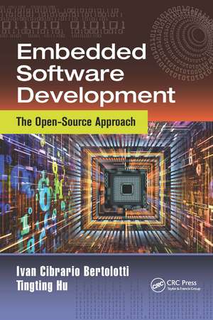 Embedded Software Development: The Open-Source Approach de Ivan Cibrario Bertolotti