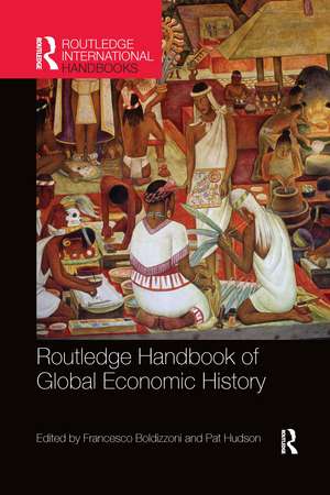 Routledge Handbook of Global Economic History de Francesco Boldizzoni