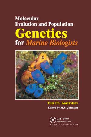 Molecular Evolution and Population Genetics for Marine Biologists de Yuri Kartavtsev