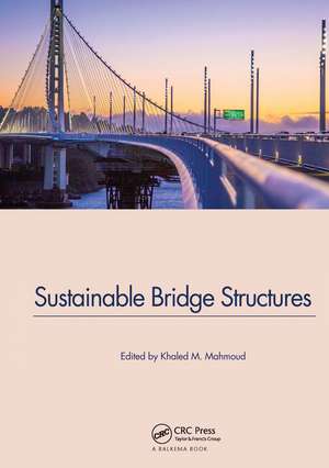 Sustainable Bridge Structures: Proceedings of the 8th New York City Bridge Conference, 24-25 August, 2015, New York City, USA de Khaled Mahmoud