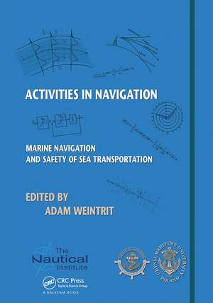 Activities in Navigation: Marine Navigation and Safety of Sea Transportation de Adam Weintrit