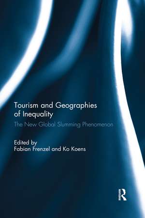 Tourism and Geographies of Inequality: The New Global Slumming Phenomenon de Fabian Frenzel