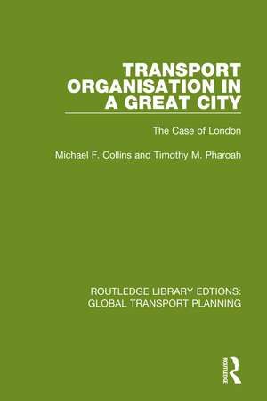 Transport Organisation in a Great City: The Case of London de Michael F. Collins