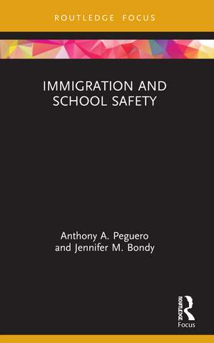 Immigration and School Safety de Anthony A. Peguero