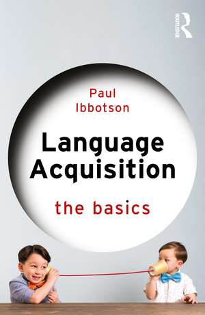 Language Acquisition: The Basics de Paul Ibbotson