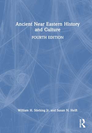 Ancient Near Eastern History and Culture de William H. Stiebing Jr.