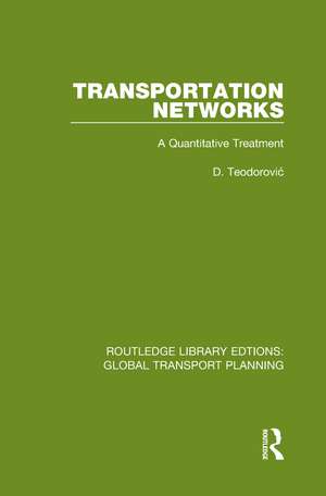 Transportation Networks: A Quantitative Treatment de D. Teodorović