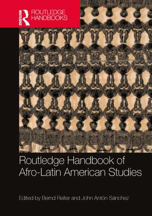 Routledge Handbook of Afro-Latin American Studies de Bernd Reiter