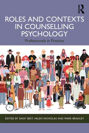 Roles and Contexts in Counselling Psychology: Professionals in Practice de Daisy Best