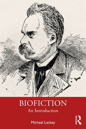 Biofiction: An Introduction de Michael Lackey