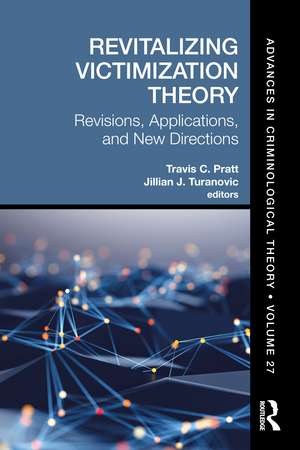 Revitalizing Victimization Theory: Revisions, Applications, and New Directions de Travis C. Pratt