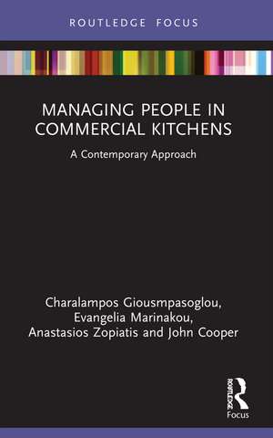 Managing People in Commercial Kitchens: A Contemporary Approach de Charalampos Giousmpasoglou