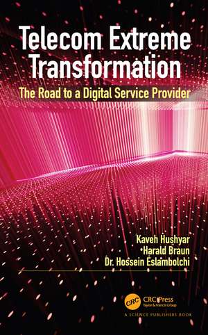 Telecom Extreme Transformation: The Road to a Digital Service Provider de Kaveh Hushyar