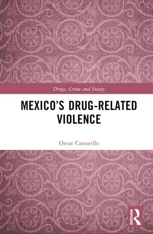 Mexico’s Drug-Related Violence de Omar Camarillo