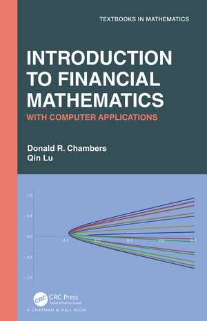 Introduction to Financial Mathematics: With Computer Applications de Donald R. Chambers