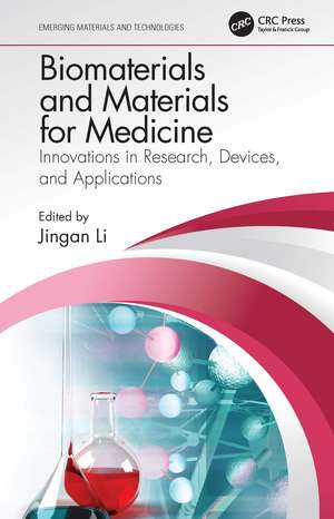 Biomaterials and Materials for Medicine: Innovations in Research, Devices, and Applications de Jingan Li