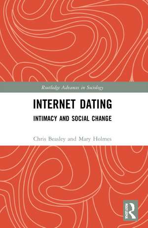 Internet Dating: Intimacy and Social Change de Chris Beasley