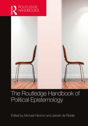 The Routledge Handbook of Political Epistemology de Michael Hannon