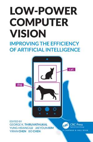 Low-Power Computer Vision: Improve the Efficiency of Artificial Intelligence de George K. Thiruvathukal