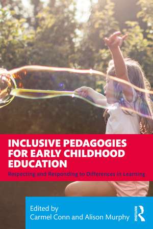 Inclusive Pedagogies for Early Childhood Education: Respecting and Responding to Differences in Learning de Carmel Conn