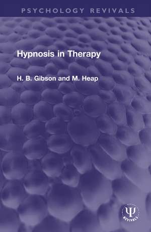 Hypnosis in Therapy de H. B. Gibson