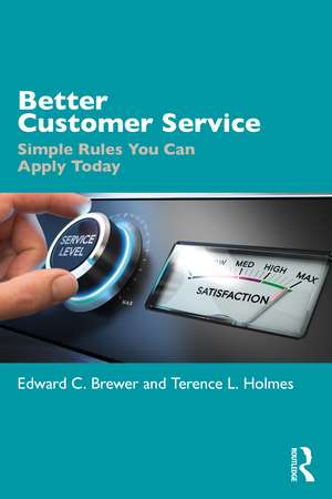 Better Customer Service: Simple Rules You Can Apply Today de Edward C. Brewer