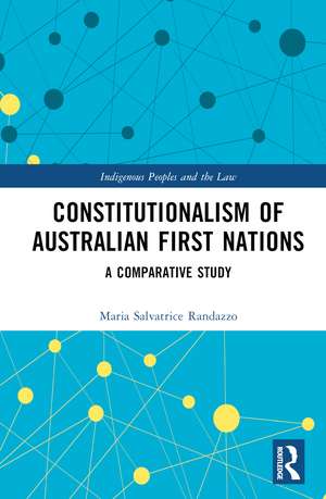 Constitutionalism of Australian First Nations: A Comparative Study de Maria Salvatrice Randazzo