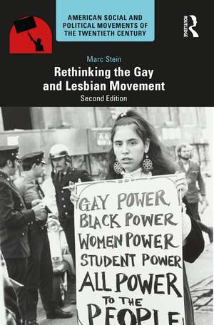 Rethinking the Gay and Lesbian Movement de Marc Stein