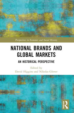 National Brands and Global Markets: An Historical Perspective de Nikolas Glover