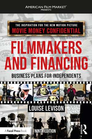 Filmmakers and Financing: Business Plans for Independents de Louise Levison