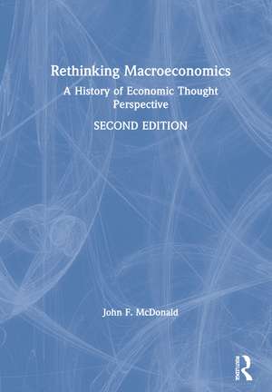 Rethinking Macroeconomics: A History of Economic Thought Perspective de John F. McDonald