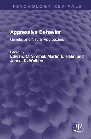 Aggressive Behavior: Genetic and Neural Approaches de Edward C. Simmel