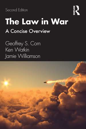 The Law in War: A Concise Overview de Geoffrey S. Corn