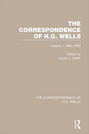 The Correspondence of H.G. Wells: Volume 1 1880–1903 de David C. Smith