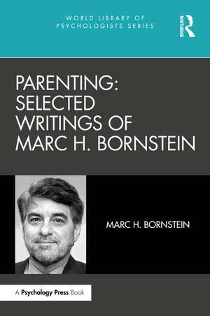 Parenting: Selected Writings of Marc H. Bornstein de Marc H. Bornstein