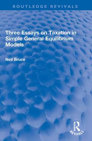 Three Essays on Taxation in Simple General Equilibrium Models de Neil Bruce