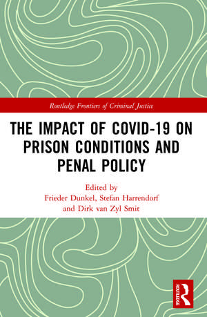 The Impact of Covid-19 on Prison Conditions and Penal Policy de Frieder Dünkel