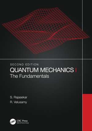 Quantum Mechanics I: The Fundamentals de S. Rajasekar