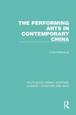 The Performing Arts in Contemporary China de Colin Mackerras