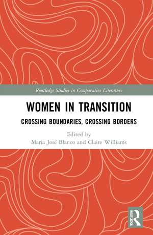 Women in Transition: Crossing Boundaries, Crossing Borders de Maria-José Blanco