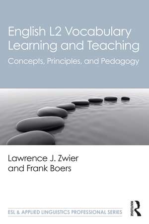 English L2 Vocabulary Learning and Teaching: Concepts, Principles, and Pedagogy de Lawrence J. Zwier