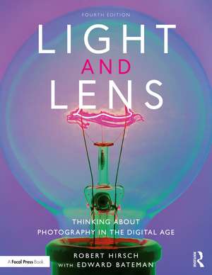 Light and Lens: Thinking About Photography in the Digital Age de Robert Hirsch