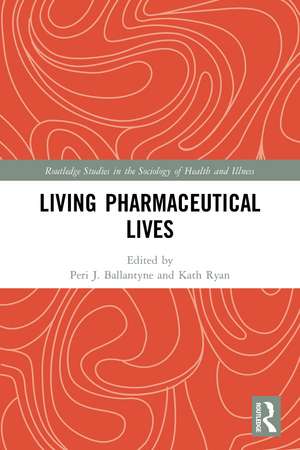 Living Pharmaceutical Lives de Peri Ballantyne