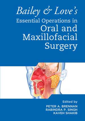 Bailey & Love's Essential Operations in Oral & Maxillofacial Surgery de Peter A. Brennan