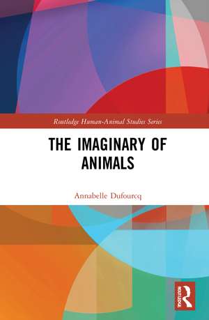 The Imaginary of Animals de Annabelle Dufourcq