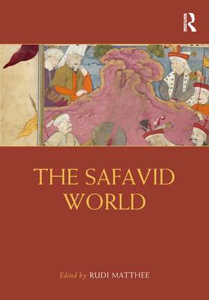 The Safavid World de Rudi Matthee