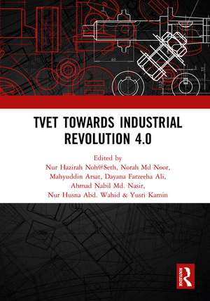 TVET Towards Industrial Revolution 4.0: Proceedings of the Technical and Vocational Education and Training International Conference (TVETIC 2018), November 26-27, 2018, Johor Bahru, Malaysia de Nur Hazirah Noh@Seth