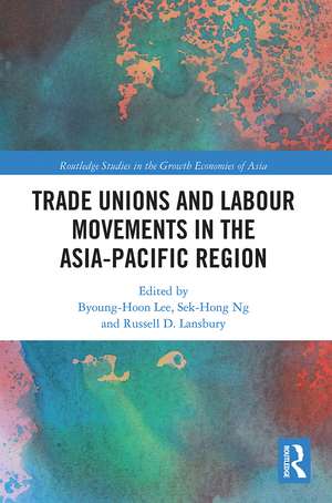 Trade Unions and Labour Movements in the Asia-Pacific Region de Byoung-Hoon Lee